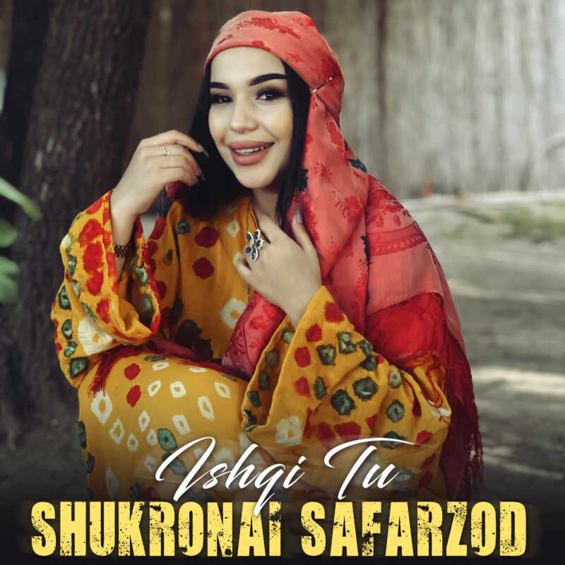 Shukronai Safarzod - Ishqi Tu