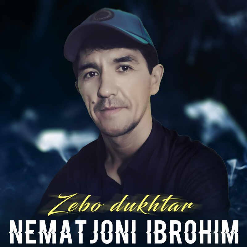 Nematjoni Ibrohim - Zebo dukhtar