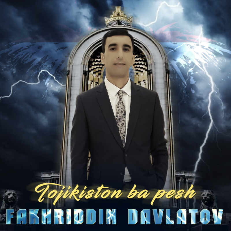 Fakhriddin Davlatov - Tojikiston ba pesh