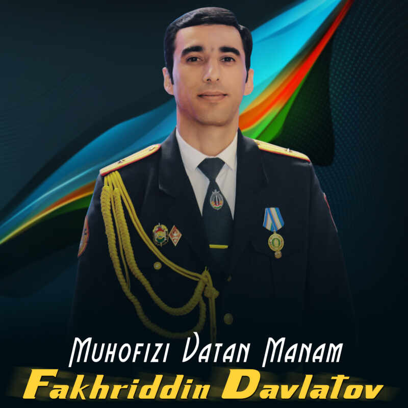 Fakhriddin Davlatov  - Muhofizi Vatan Manam