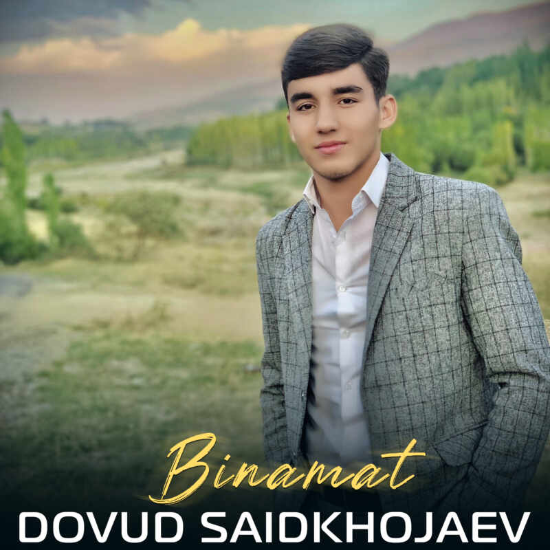 Dovud Saidkhojaev - Binamat